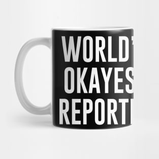 World's Okayest Reporter Mug